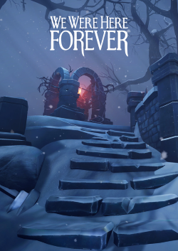 We Were Here Forever