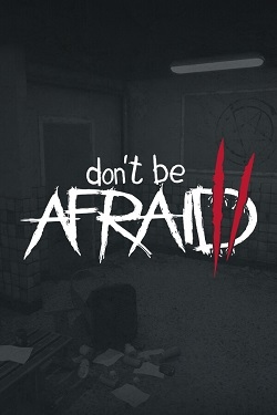 Don't Be Afraid 2