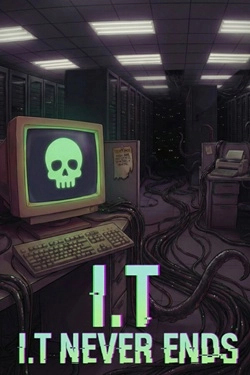 I.T Never Ends